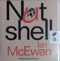 Nutshell written by Ian McEwan performed by Rory Kinnear on CD (Unabridged)